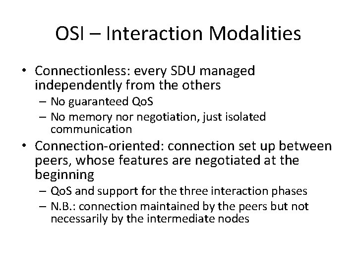OSI – Interaction Modalities • Connectionless: every SDU managed independently from the others –