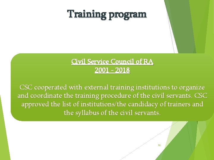 Training program Civil Service Council of RA 2001 - 2018 CSC cooperated with external