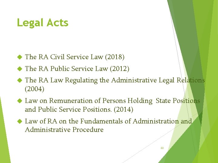 Legal Acts The RA Civil Service Law (2018) The RA Public Service Law (2012)