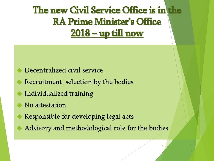 The new Civil Service Office is in the RA Prime Minister’s Office 2018 –