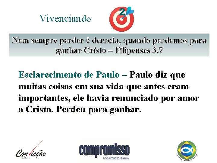 Vivenciando 2 Nem sempre perder é derrota, quando perdemos para ganhar Cristo – Filipenses