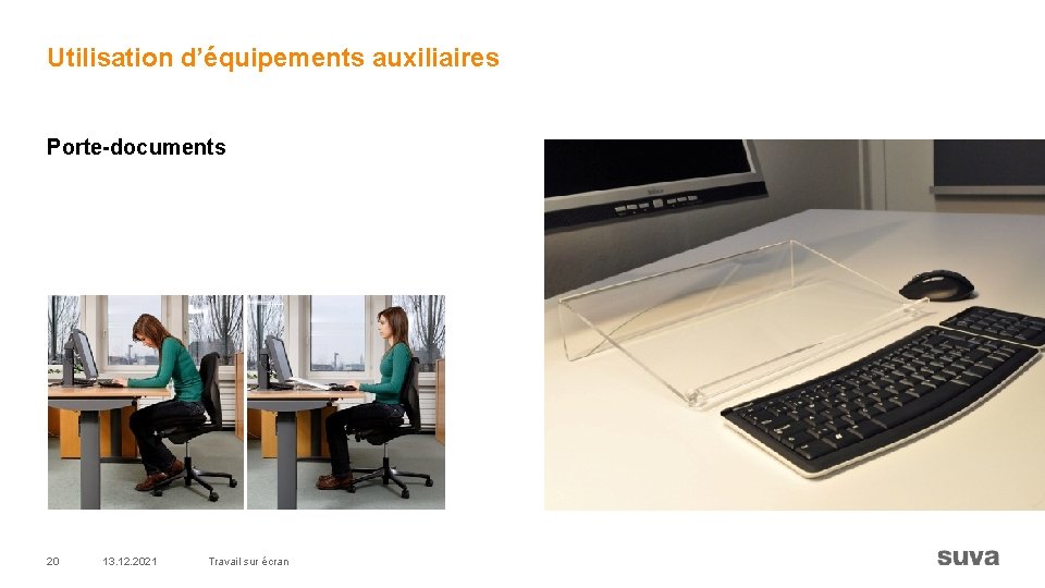 Utilisation d’équipements auxiliaires Porte-documents 20 13. 12. 2021 Travail sur écran 