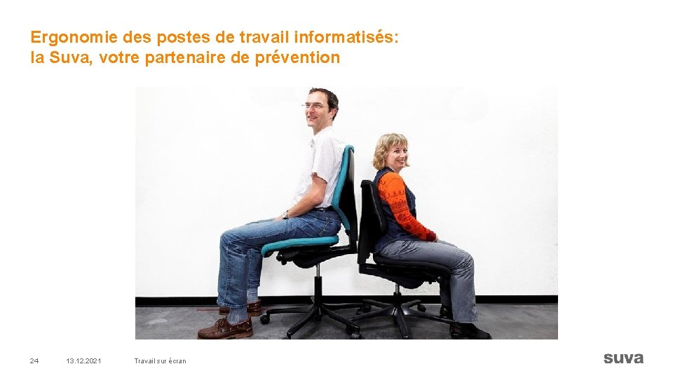 Ergonomie des postes de travail informatisés: la Suva, votre partenaire de prévention 24 13.