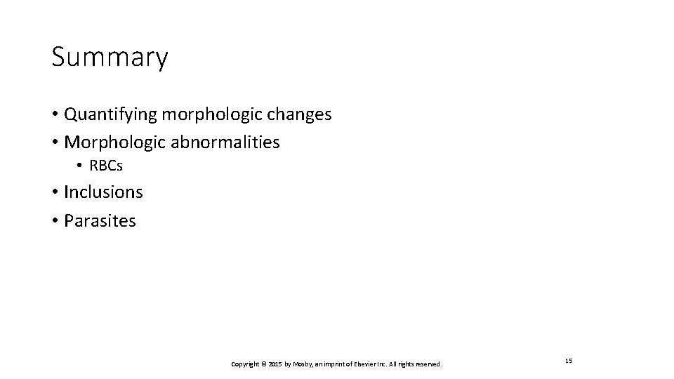 Summary • Quantifying morphologic changes • Morphologic abnormalities • RBCs • Inclusions • Parasites