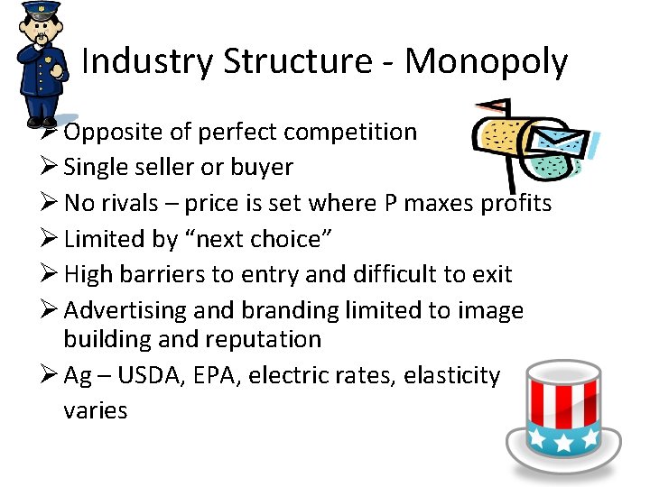 Industry Structure - Monopoly Ø Opposite of perfect competition Ø Single seller or buyer