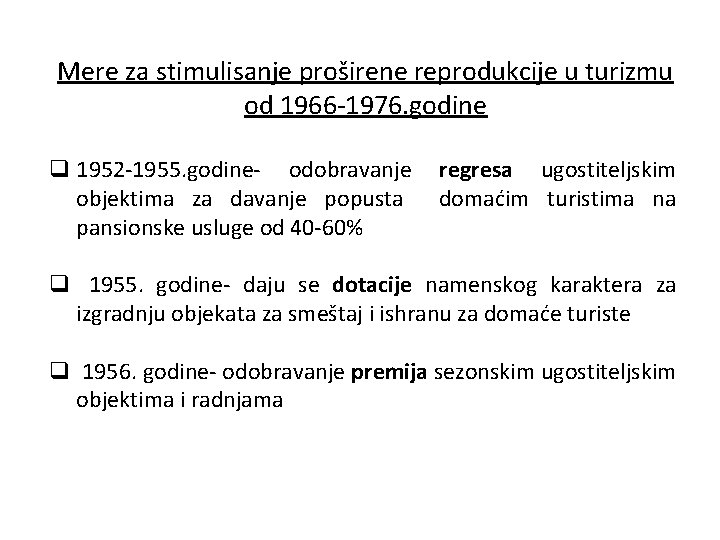 Mere za stimulisanje proširene reprodukcije u turizmu od 1966 -1976. godine q 1952 -1955.