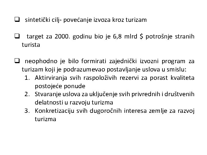 q sintetički cilj- povećanje izvoza kroz turizam q target za 2000. godinu bio je