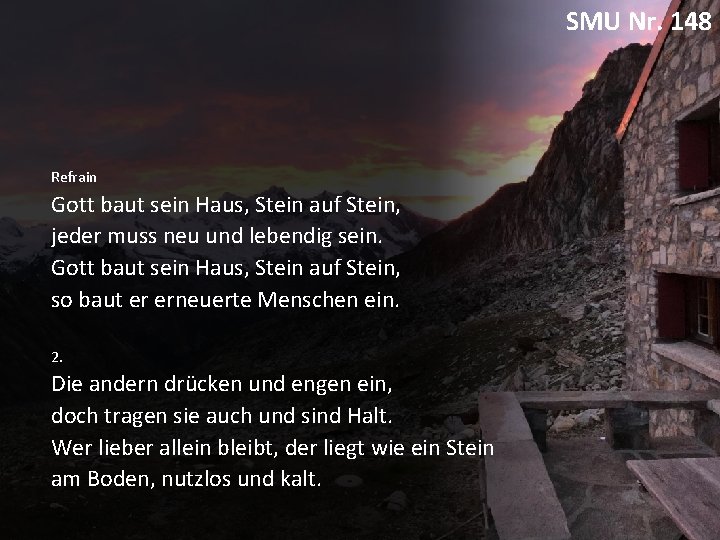 SMU Nr. 148 Refrain Gott baut sein Haus, Stein auf Stein, jeder muss neu