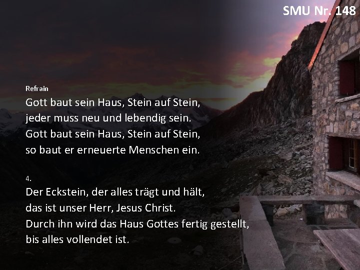 SMU Nr. 148 Refrain Gott baut sein Haus, Stein auf Stein, jeder muss neu