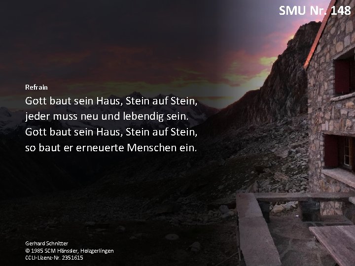 SMU Nr. 148 Refrain Gott baut sein Haus, Stein auf Stein, jeder muss neu