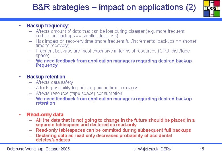 B&R strategies – impact on applications (2) • Backup frequency: • Backup retention •