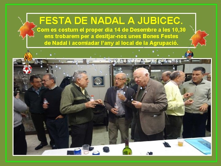 FESTA DE NADAL A JUBICEC. Com es costum el proper dia 14 de Desembre