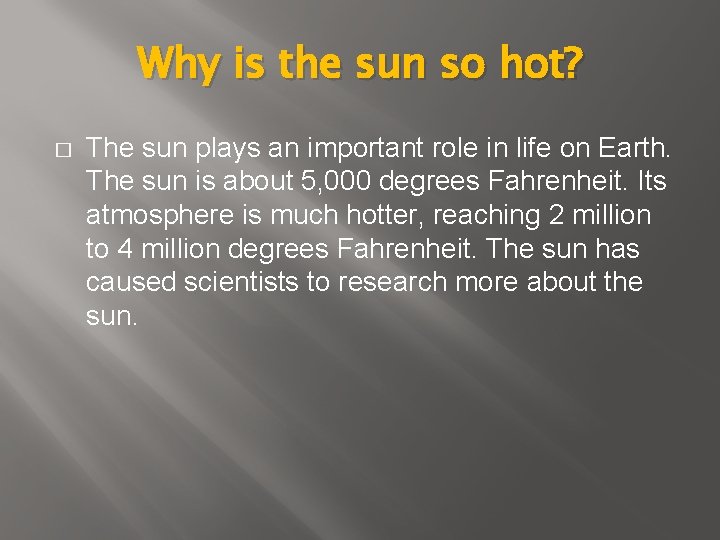 Why is the sun so hot? � The sun plays an important role in