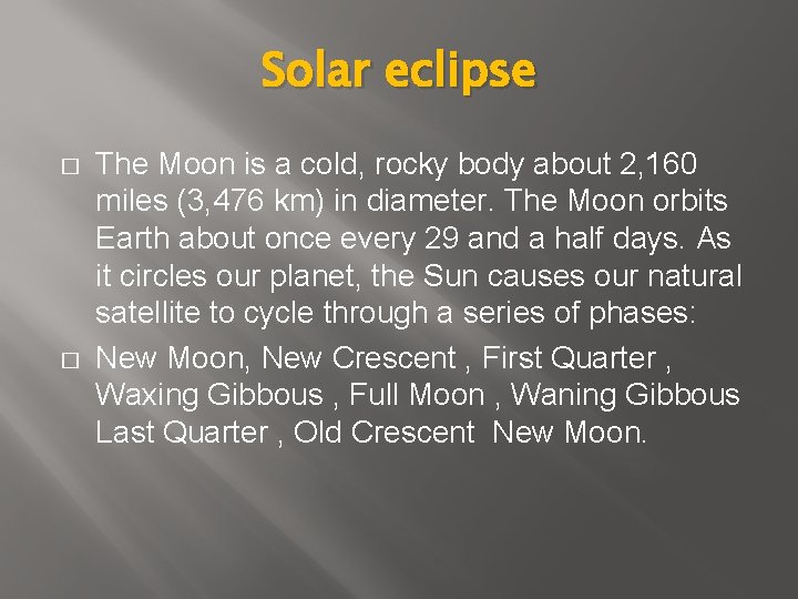 Solar eclipse � � The Moon is a cold, rocky body about 2, 160