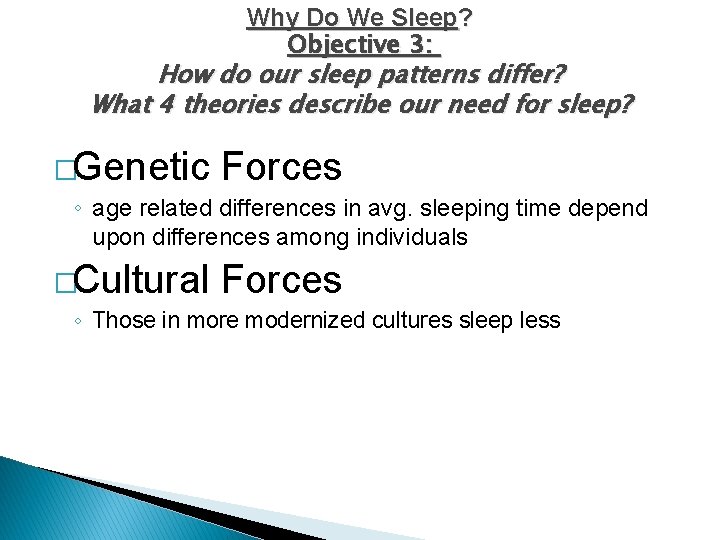Why Do We Sleep? Objective 3: How do our sleep patterns differ? What 4
