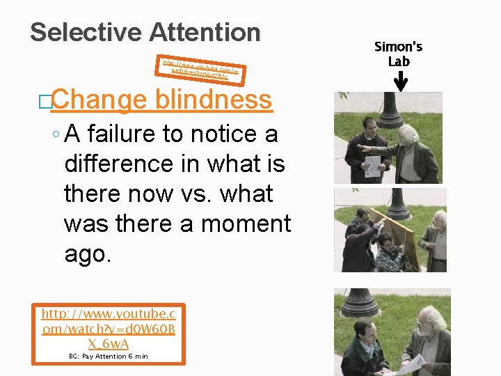 Selective Attention http: //w ww. youtu be. com/ atch? v=V w krr. Voz. ZR