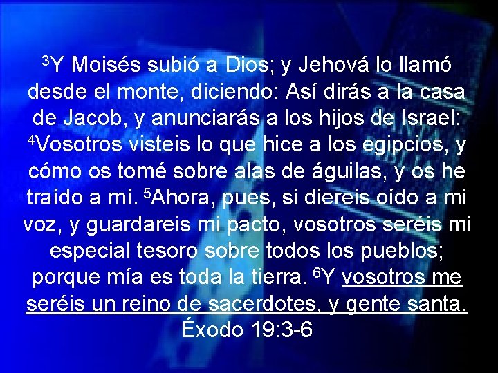 3 Y Moisés subió a Dios; y Jehová lo llamó desde el monte, diciendo: