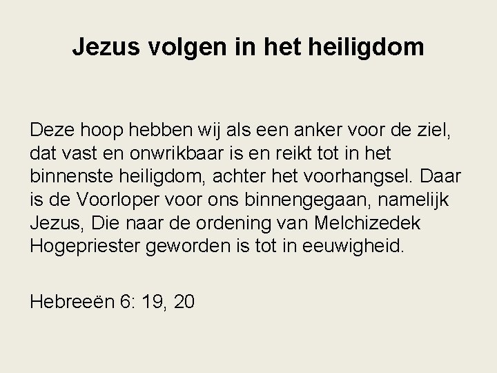 Jezus volgen in het heiligdom Deze hoop hebben wij als een anker voor de