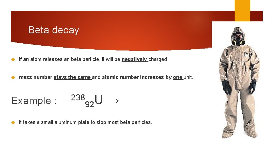 Beta decay If an atom releases an beta particle, it will be negatively charged