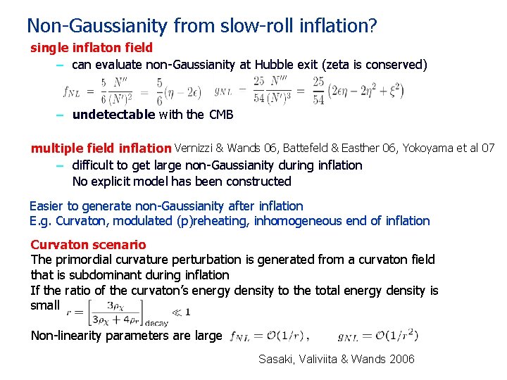 Non-Gaussianity from slow-roll inflation? single inflaton field – can evaluate non-Gaussianity at Hubble exit