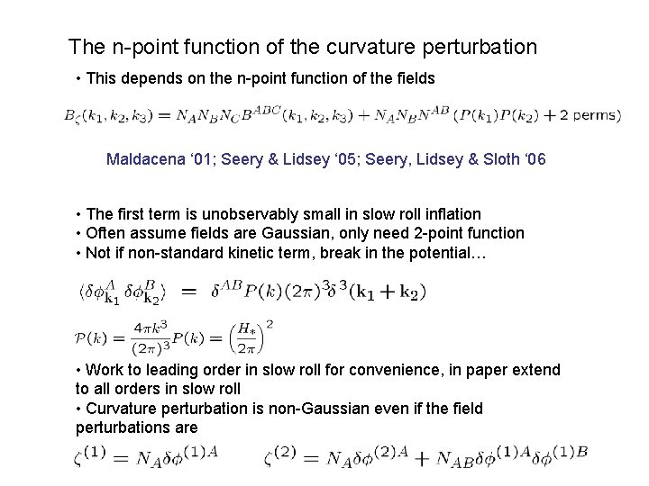 The n-point function of the curvature perturbation • This depends on the n-point function