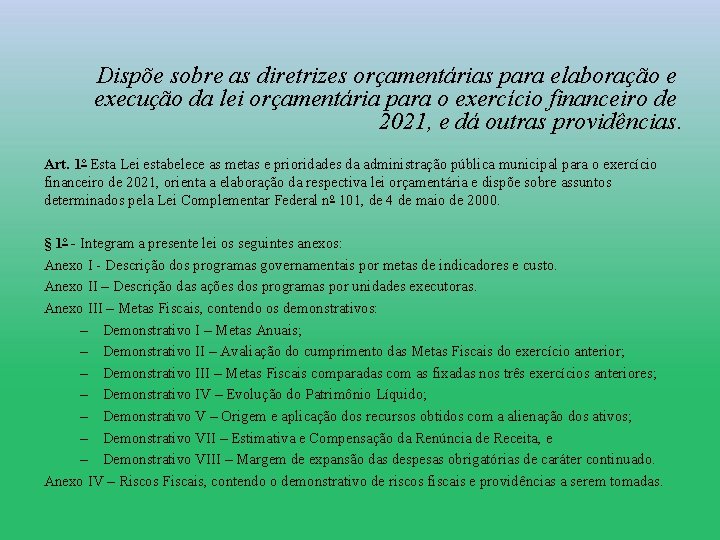 Dispõe sobre as diretrizes orçamentárias para elaboração e execução da lei orçamentária para o