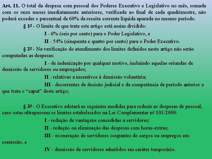 Art. 11. O total da despesa com pessoal dos Poderes Executivo e Legislativo no