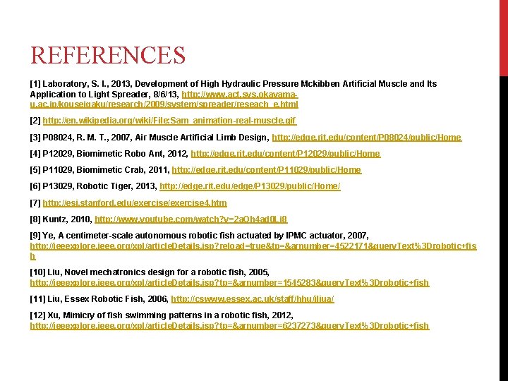 REFERENCES [1] Laboratory, S. I. , 2013, Development of High Hydraulic Pressure Mckibben Artificial