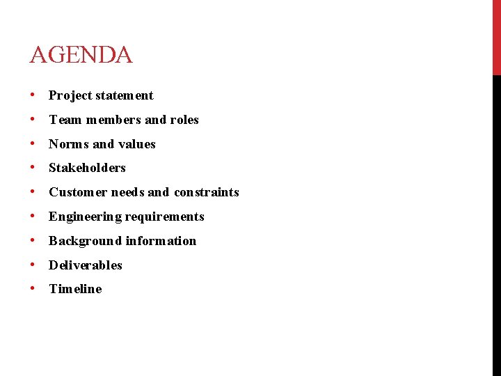 AGENDA • Project statement • Team members and roles • Norms and values •
