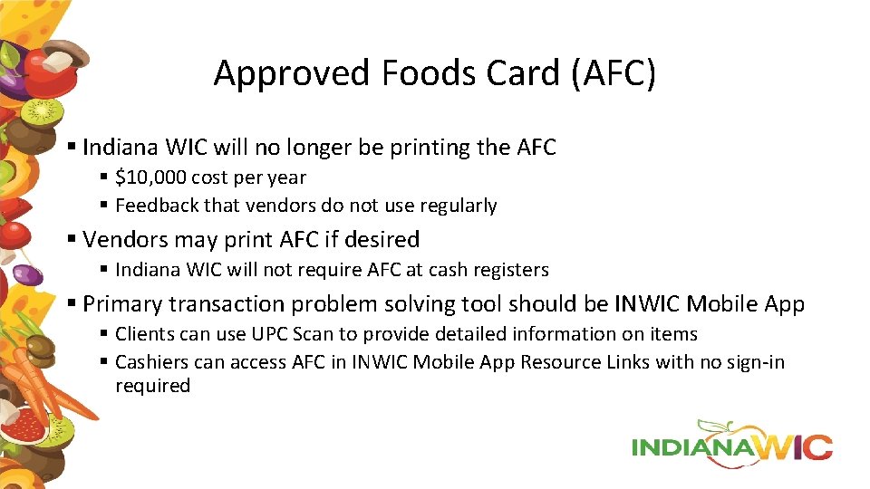 Approved Foods Card (AFC) § Indiana WIC will no longer be printing the AFC