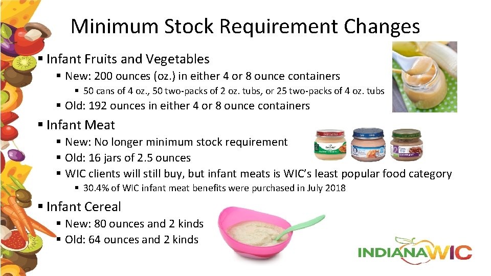 Minimum Stock Requirement Changes § Infant Fruits and Vegetables § New: 200 ounces (oz.