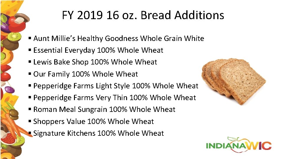 FY 2019 16 oz. Bread Additions § Aunt Millie’s Healthy Goodness Whole Grain White