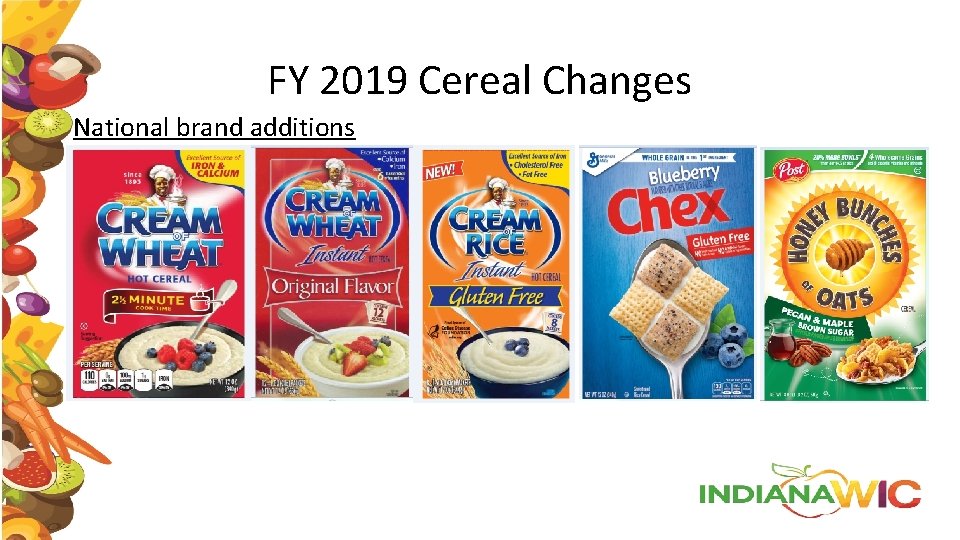 FY 2019 Cereal Changes National brand additions 