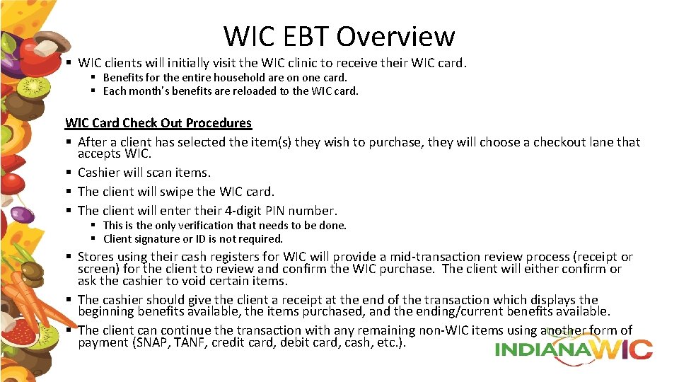 WIC EBT Overview § WIC clients will initially visit the WIC clinic to receive