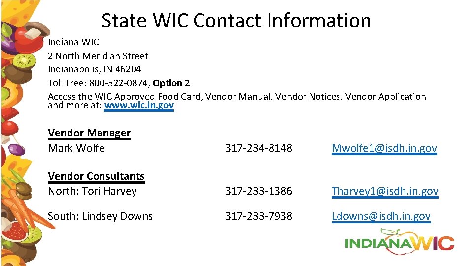 State WIC Contact Information Indiana WIC 2 North Meridian Street Indianapolis, IN 46204 Toll