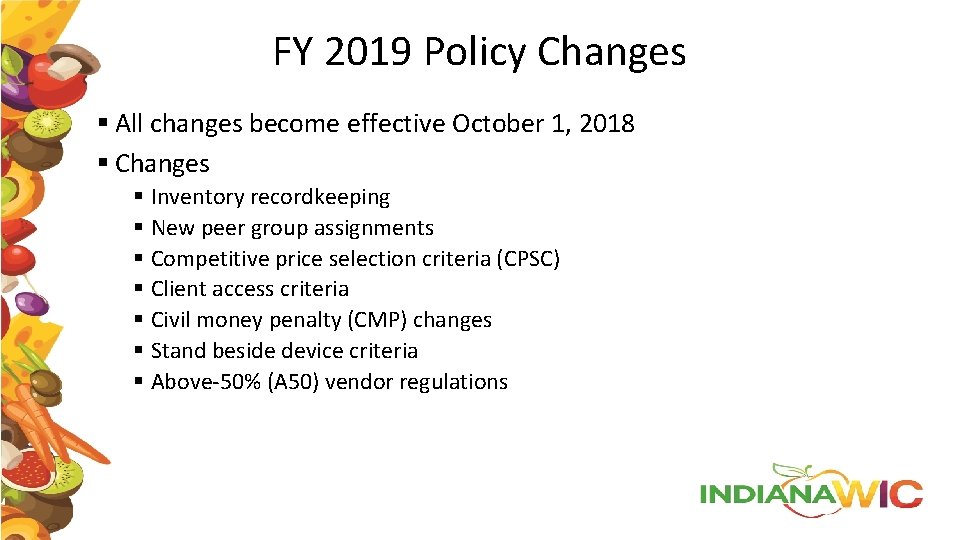 FY 2019 Policy Changes § All changes become effective October 1, 2018 § Changes