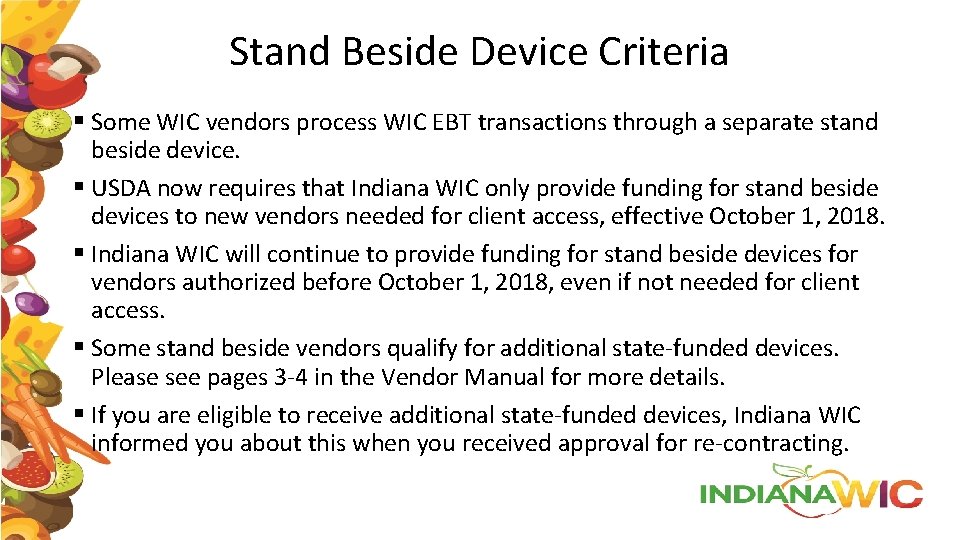 Stand Beside Device Criteria § Some WIC vendors process WIC EBT transactions through a