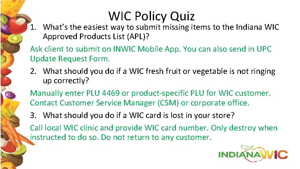 WIC Policy Quiz 1. What’s the easiest way to submit missing items to the