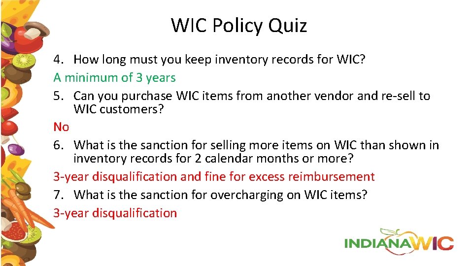 WIC Policy Quiz 4. How long must you keep inventory records for WIC? A