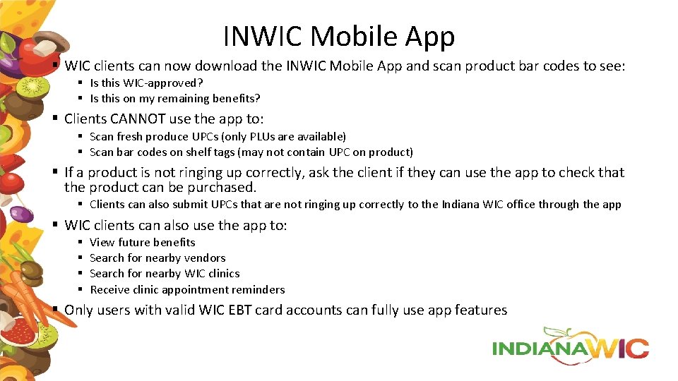 INWIC Mobile App § WIC clients can now download the INWIC Mobile App and