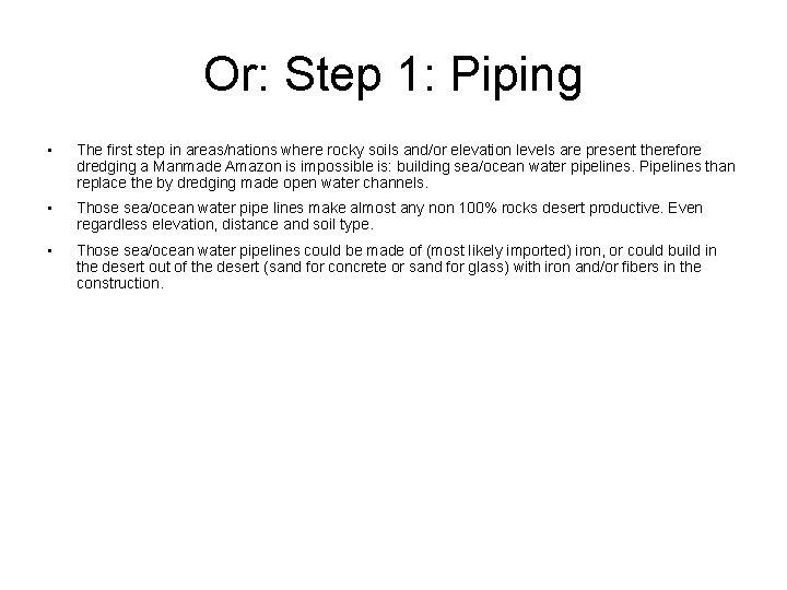 Or: Step 1: Piping • The first step in areas/nations where rocky soils and/or