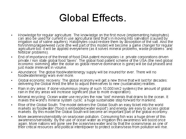 Global Effects. • • Knowledge for regular agriculture. The knowledge on the first move