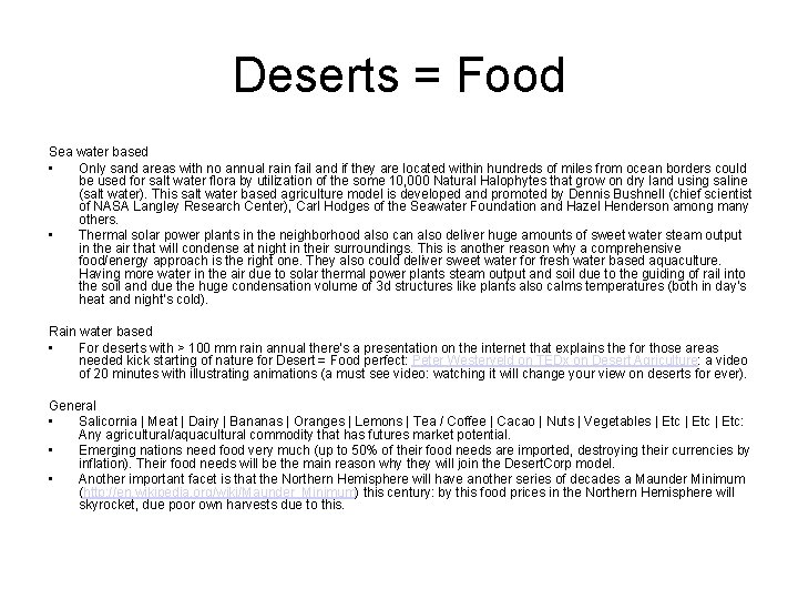 Deserts = Food Sea water based • Only sand areas with no annual rain
