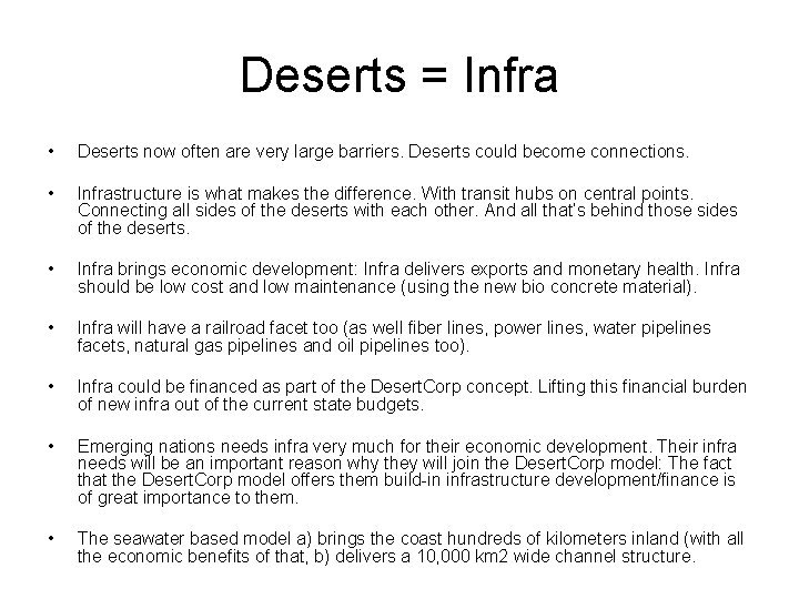 Deserts = Infra • Deserts now often are very large barriers. Deserts could become