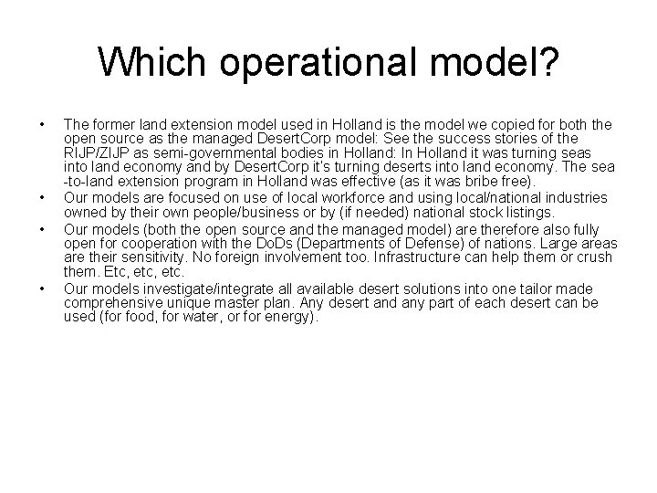 Which operational model? • • The former land extension model used in Holland is