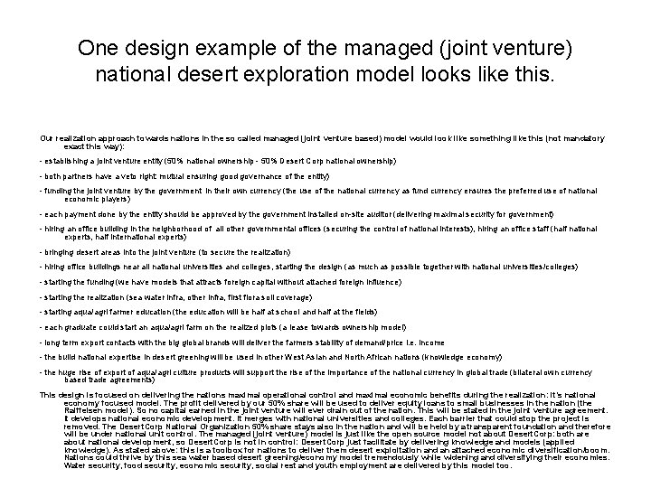 One design example of the managed (joint venture) national desert exploration model looks like