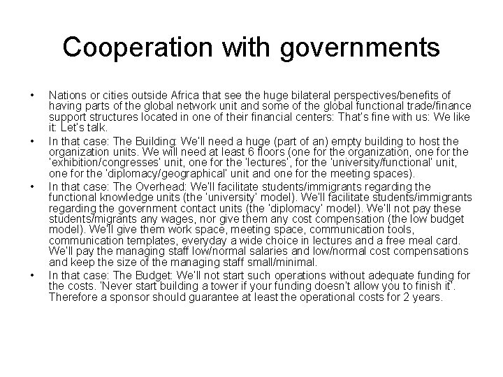 Cooperation with governments • • Nations or cities outside Africa that see the huge