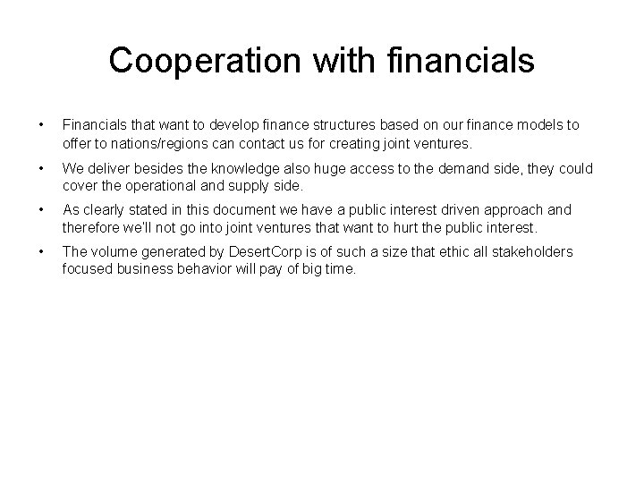 Cooperation with financials • Financials that want to develop finance structures based on our