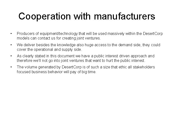 Cooperation with manufacturers • Producers of equipment/technology that will be used massively within the
