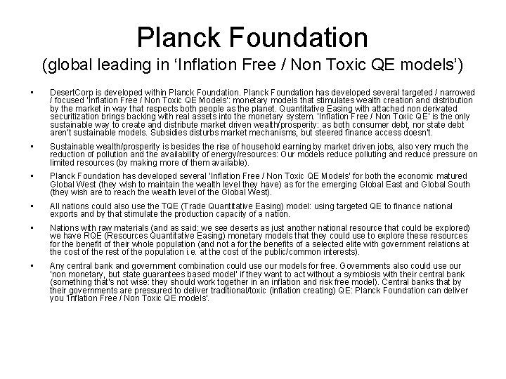 Planck Foundation (global leading in ‘Inflation Free / Non Toxic QE models’) • Desert.